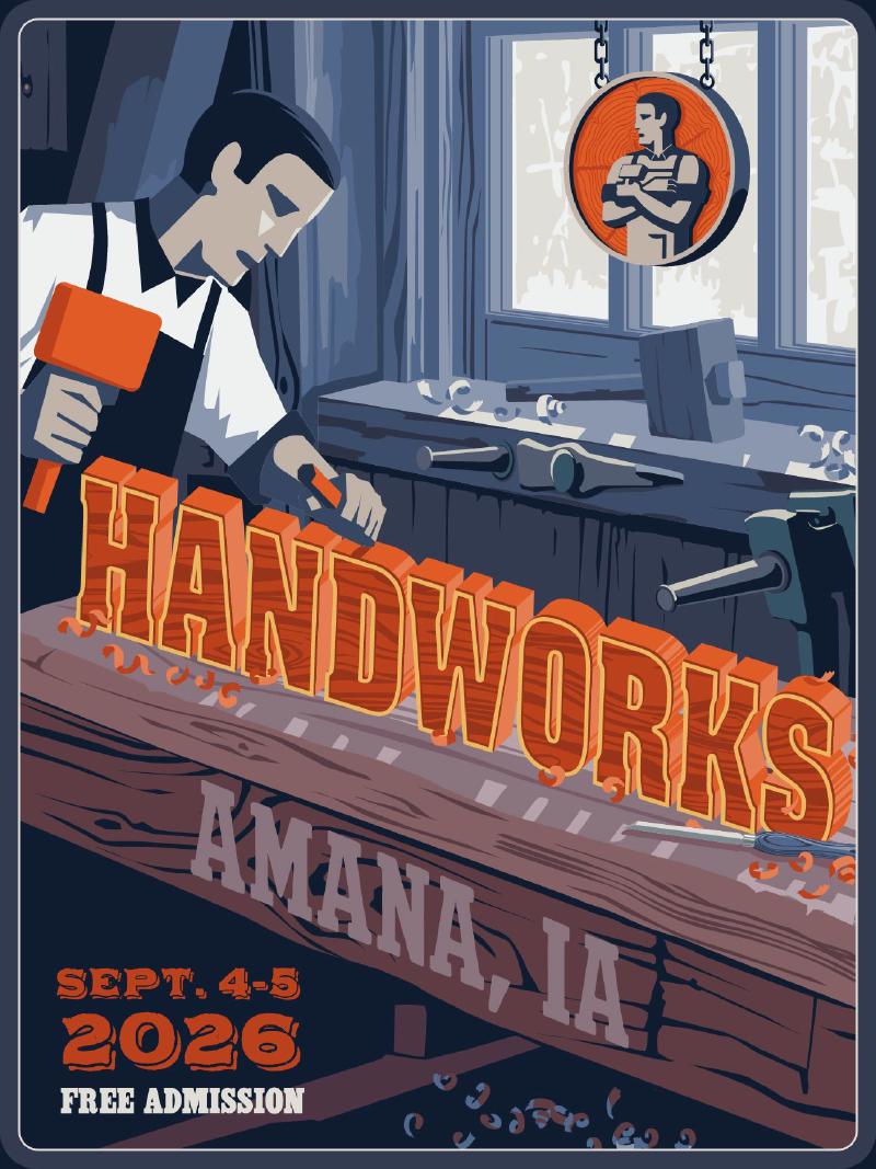 An art poster saying Handworks which looks like a 3D wood carving being done by a figure with a chisel and mallet on a workbench that says Amana, IA and the dates Sept 4-5 2026
